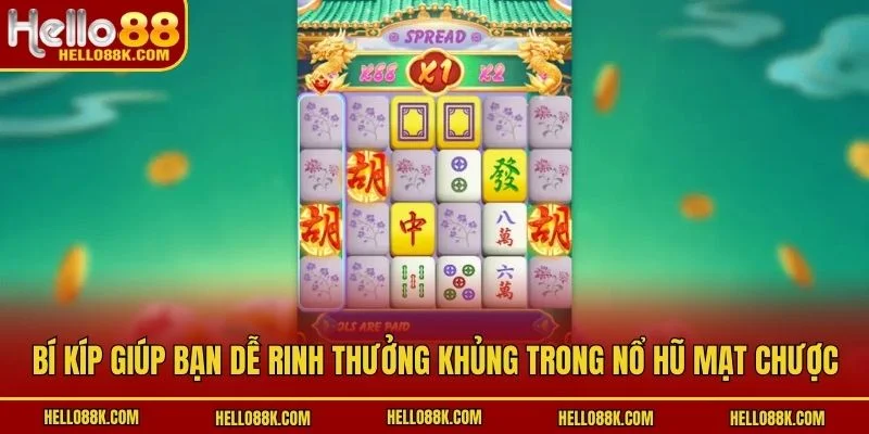 Bí kíp giúp bạn dễ rinh thưởng khủng trong nổ hũ mạt chược