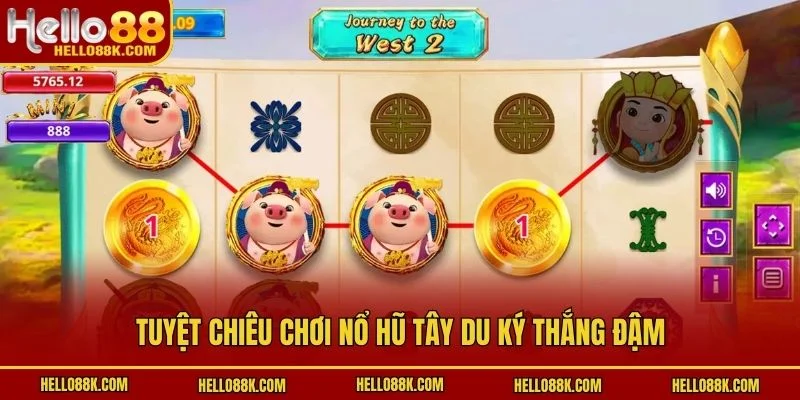 Tuyệt chiêu chơi nổ hũ tây du ký thắng đậm